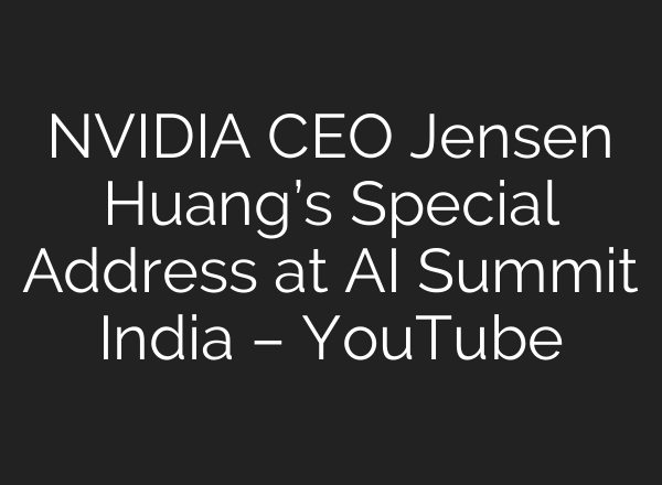 NVIDIA CEO Jensen Huang’s Special Address at <b>AI</b> Summit India – YouTube