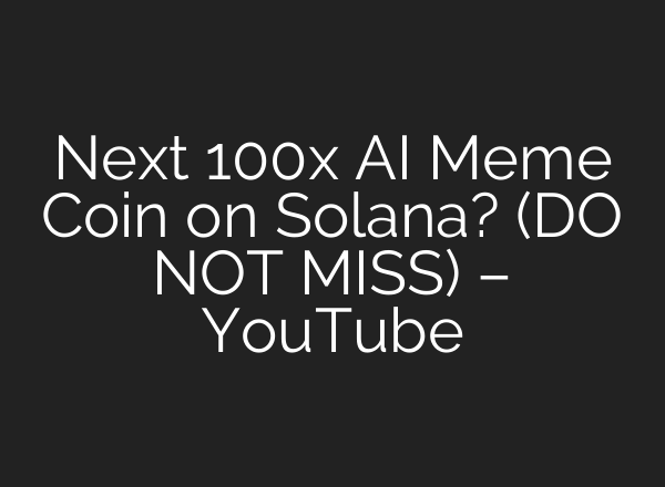 Next 100x <b>AI</b> Meme Coin on Solana? (DO NOT MISS) – YouTube
