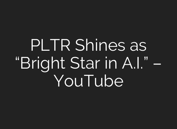 PLTR Shines as “Bright Star in <b>A.I.</b>” – YouTube