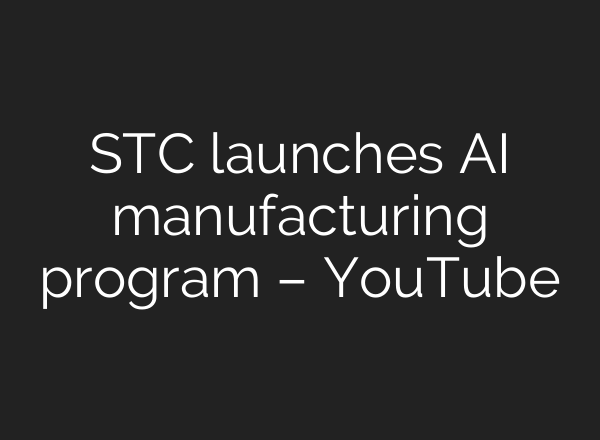 STC launches <b>AI</b> manufacturing program – YouTube