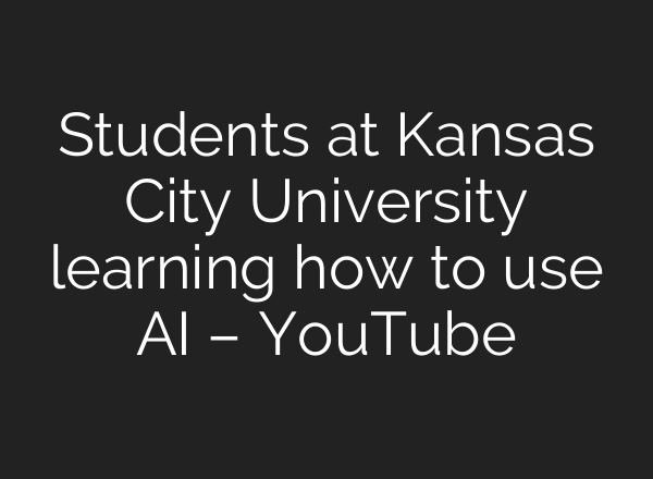 Students at Kansas City University learning how to use <b>AI</b> – YouTube