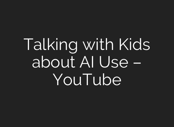 Talking with Kids about <b>AI</b> Use – YouTube