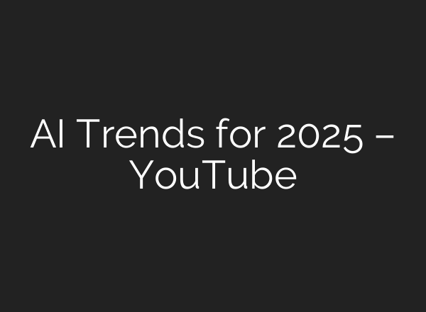 <b>AI</b> Trends for 2025 – YouTube