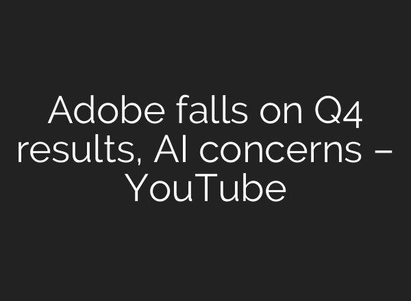 Adobe falls on Q4 results, <b>AI</b> concerns – YouTube