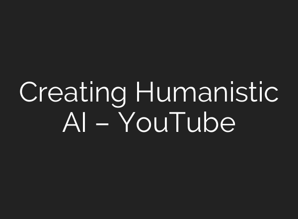 Creating Humanistic <b>AI</b> – YouTube