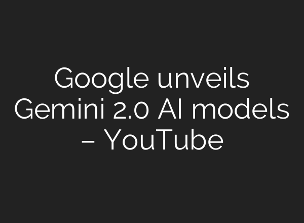 Google unveils Gemini 2.0 <b>AI</b> models – YouTube