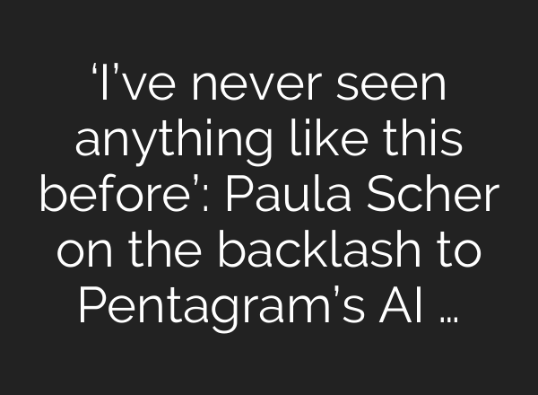 ‘I’ve never seen anything like this before’: Paula Scher on the backlash to Pentagram’s AI …