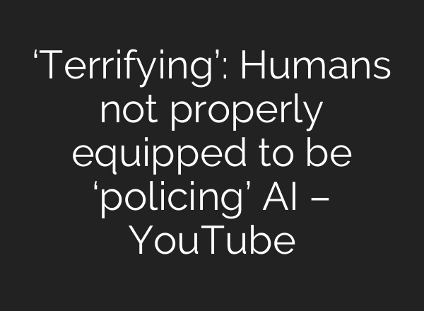 ‘Terrifying’: Humans not properly equipped to be ‘policing’ <b>AI</b> – YouTube
