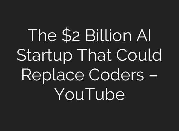 The $2 Billion <b>AI</b> Startup That Could Replace Coders – YouTube