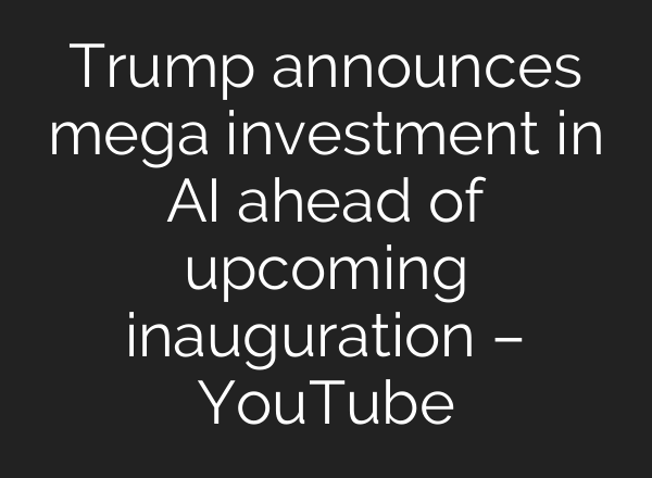 Trump announces mega investment in <b>AI</b> ahead of upcoming inauguration – YouTube