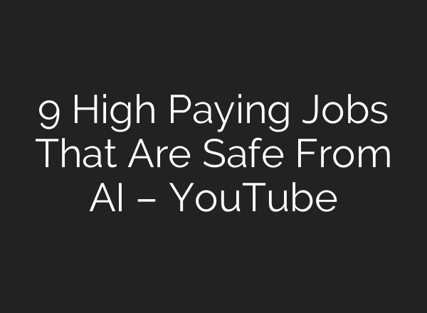 9 High Paying Jobs That Are Safe From <b>AI</b> – YouTube