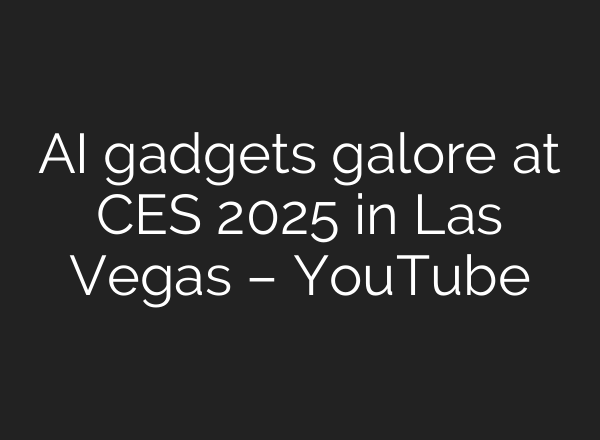 <b>AI</b> gadgets galore at CES 2025 in Las Vegas – YouTube