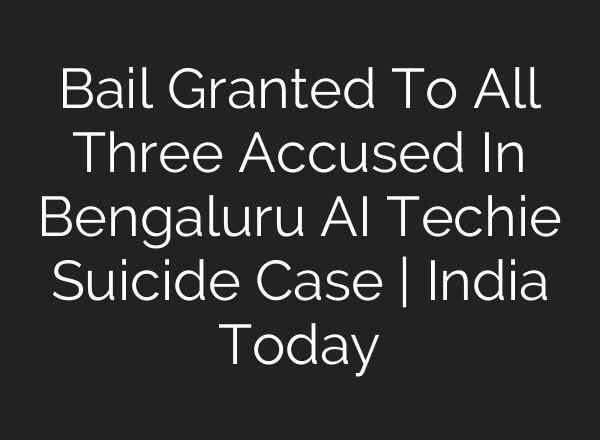 Bail Granted To All Three Accused In Bengaluru <b>AI</b> Techie Suicide Case | India Today