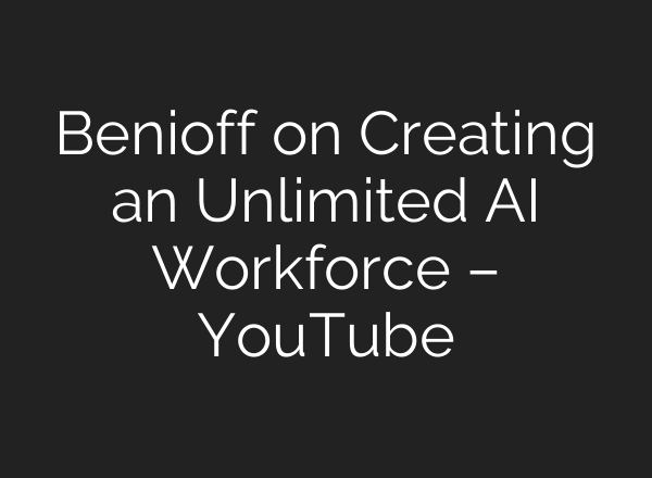 Benioff on Creating an Unlimited <b>AI</b> Workforce – YouTube