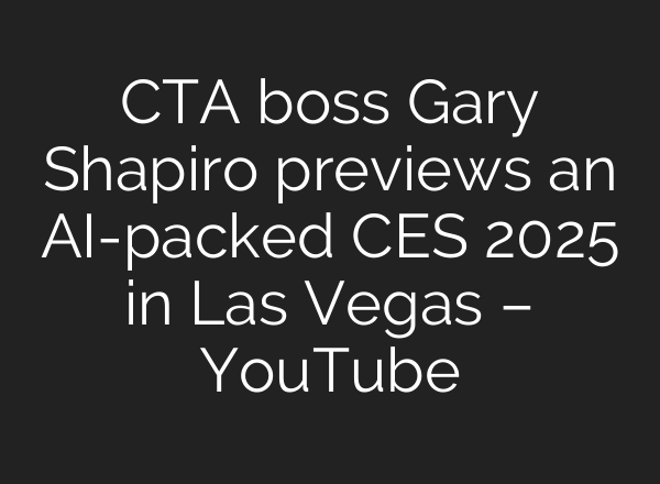 CTA boss Gary Shapiro previews an <b>AI</b>-packed CES 2025 in Las Vegas – YouTube