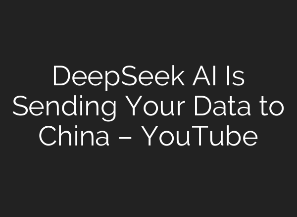 DeepSeek <b>AI</b> Is Sending Your Data to China – YouTube