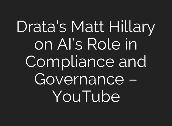 Drata’s Matt Hillary on <b>AI’s</b> Role in Compliance and Governance – YouTube