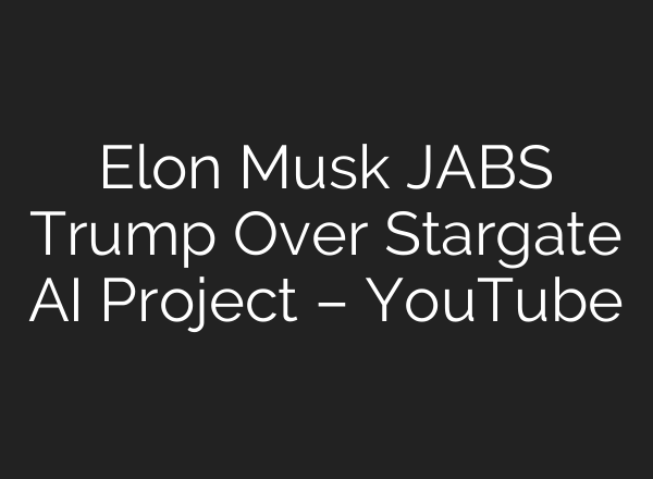 Elon Musk JABS Trump Over Stargate <b>AI</b> Project – YouTube