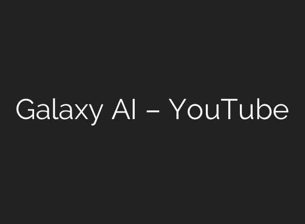 Galaxy <b>AI</b> – YouTube