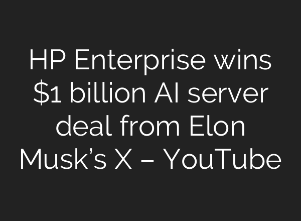 HP Enterprise wins $1 billion <b>AI</b> server deal from Elon Musk’s X – YouTube