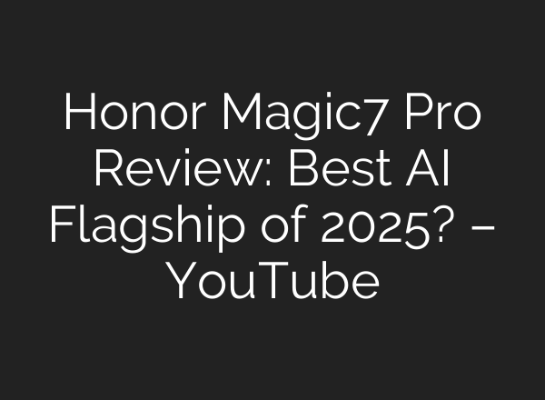 Honor Magic7 Pro Review: Best <b>AI</b> Flagship of 2025? – YouTube