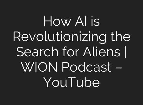 How <b>AI</b> is Revolutionizing the Search for Aliens | WION Podcast – YouTube