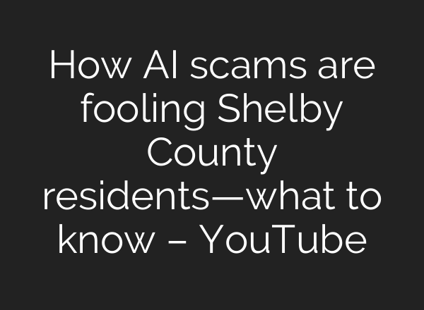 How <b>AI</b> scams are fooling Shelby County residents—what to know – YouTube