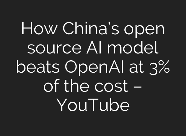 How China’s open source <b>AI</b> model beats OpenAI at 3% of the cost – YouTube