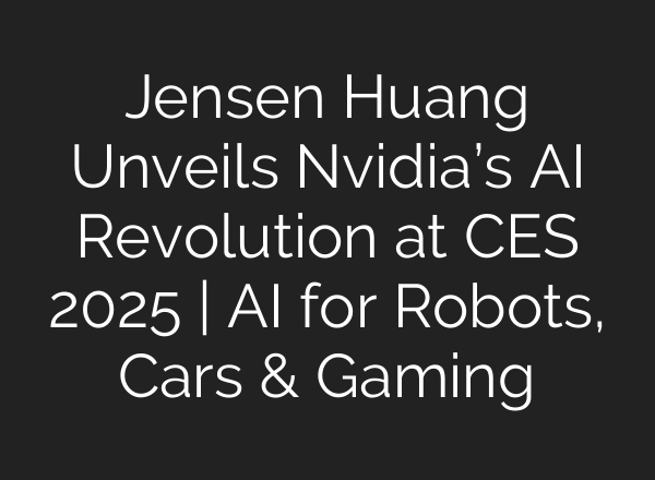 Jensen Huang Unveils Nvidia’s <b>AI</b> Revolution at CES 2025 | <b>AI</b> for Robots, Cars & Gaming