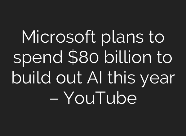 Microsoft plans to spend $80 billion to build out <b>AI</b> this year – YouTube