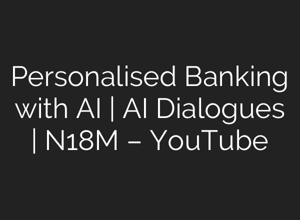 Personalised Banking with <b>AI</b> | <b>AI</b> Dialogues | N18M – YouTube