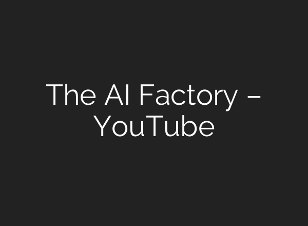 The <b>AI</b> Factory – YouTube