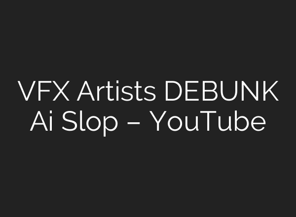 VFX Artists DEBUNK <b>Ai</b> Slop – YouTube