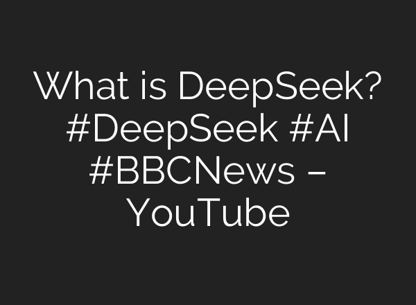 What is DeepSeek? #DeepSeek #<b>AI</b> #BBCNews – YouTube