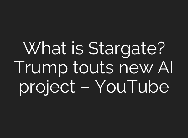 What is Stargate? Trump touts new <b>AI</b> project – YouTube