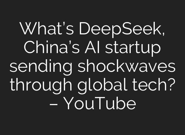 What’s DeepSeek, China’s <b>AI</b> startup sending shockwaves through global tech? – YouTube