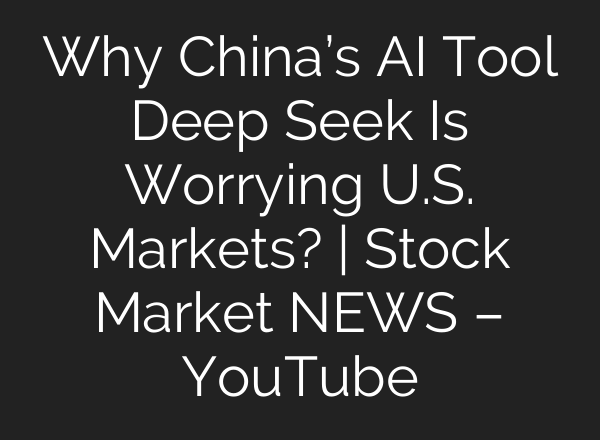 Why China’s <b>AI</b> Tool Deep Seek Is Worrying U.S. Markets? | Stock Market NEWS – YouTube