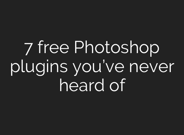 7 free Photoshop plugins you’ve never heard of