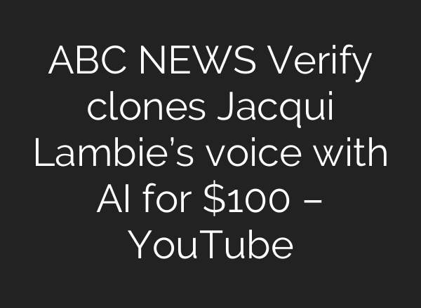 ABC NEWS Verify clones Jacqui Lambie’s voice with AI for $100 – YouTube