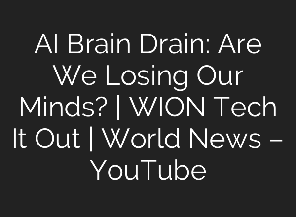 AI Brain Drain: Are We Losing Our Minds? | WION Tech It Out | World News – YouTube