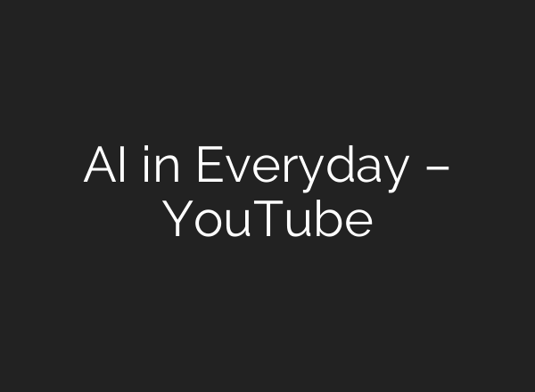 AI in Everyday – YouTube