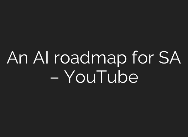 An AI roadmap for SA – YouTube