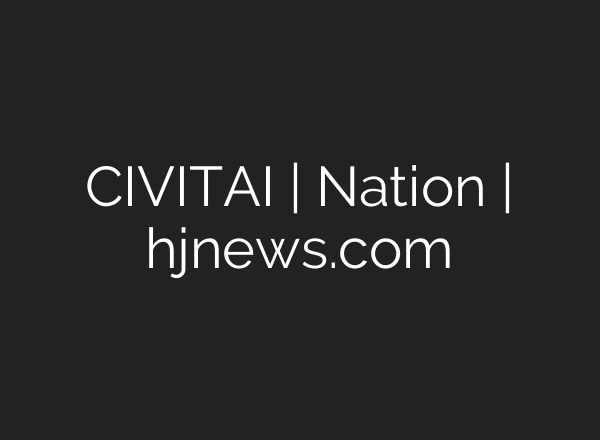 CIVITAI | Nation | hjnews.com