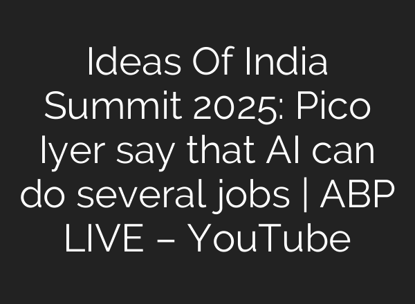 Ideas Of India Summit 2025: Pico Iyer say that AI can do several jobs | ABP LIVE – YouTube
