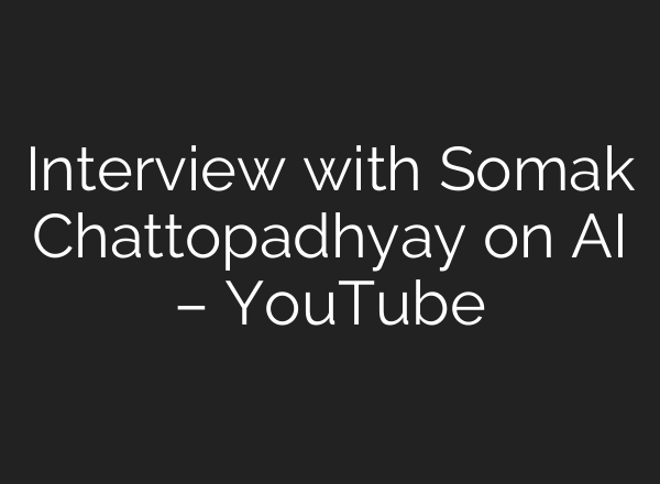 Interview with Somak Chattopadhyay on <b>AI</b> – YouTube