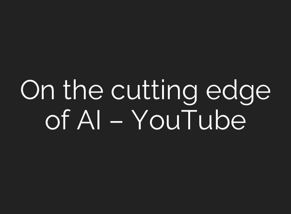 On the cutting edge of <b>AI</b> – YouTube