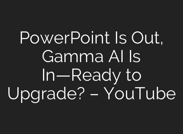 PowerPoint Is Out, Gamma <b>AI</b> Is In—Ready to Upgrade? – YouTube