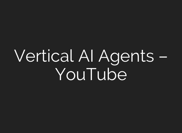 Vertical <b>AI</b> Agents – YouTube