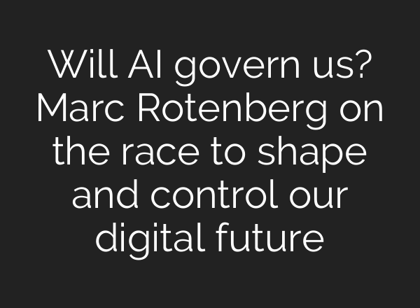 Will AI govern us? Marc Rotenberg on the race to shape and control our digital future