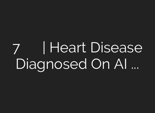7 सेकंदात करणार हार्ट अटॅकच निदान | Heart Disease Diagnosed On AI App – YouTube